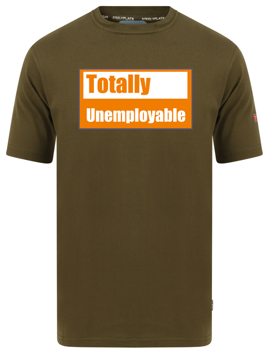Totally Unemployable T -shirt